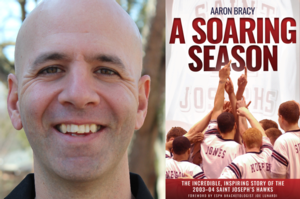 A Soaring Season: The Story of the 2003-04 Saint Joseph's Hawks: Q &A Book Talk with author Aaron Bracy